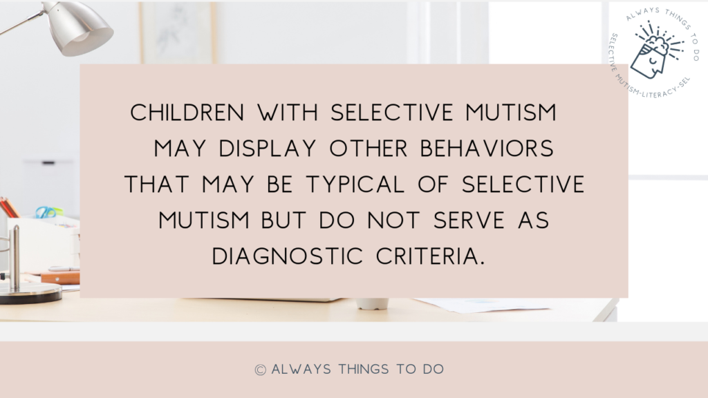 a message about behaviors in selective mutism that are not a diagnostic criteria
